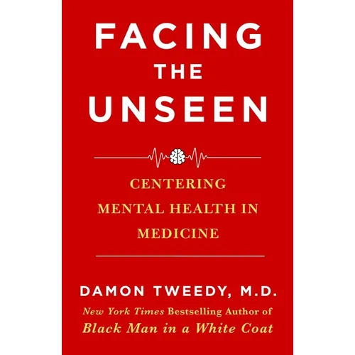 Facing the Unseen: Centering Mental Health in Medicine - Paperback