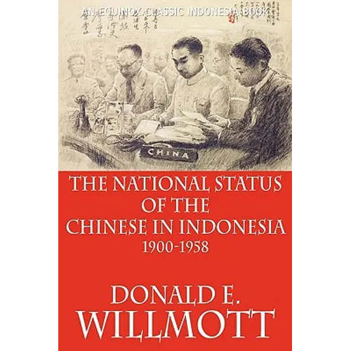 The National Status of the Chinese in Indonesia 1900-1958 - Paperback