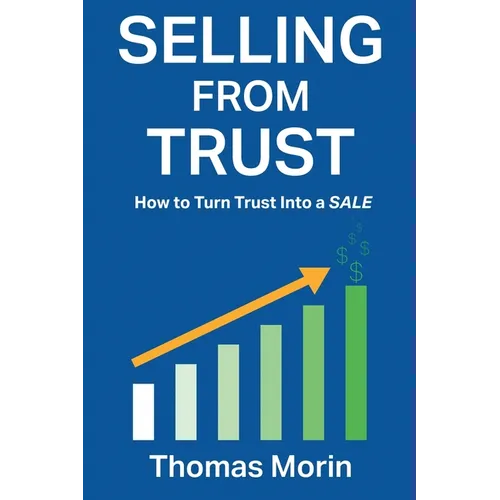 Selling from Trust: How to Turn Trust into a Sale - Paperback