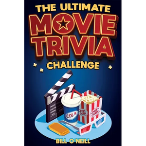 The Ultimate Movie Trivia Challenge: Over 600 Quiz Questions and Fun Facts for Movie Lovers About Fantastic Films From the 70s to the Present - Paperback