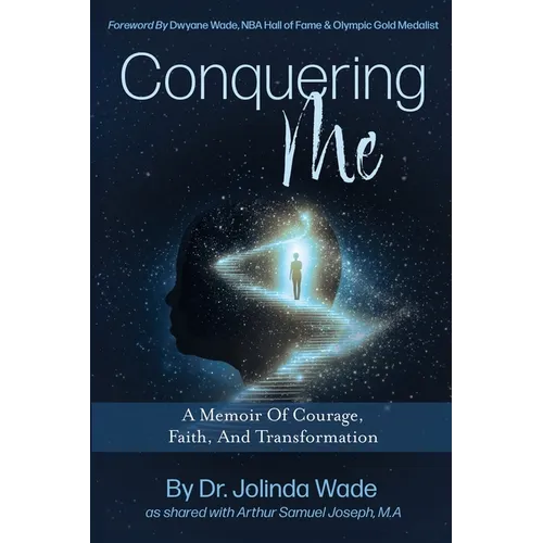 Conquering Me: A Memoir Of Courage, Faith, And Transformation - Paperback