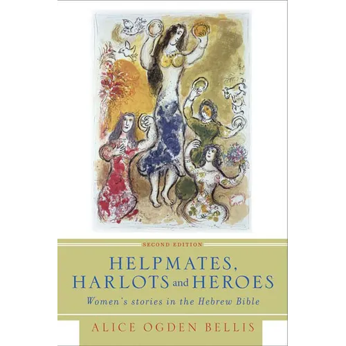 Helpmates, Harlots, and Heroes, Second Edition: Women's Stories in the Hebrew Bible - Paperback