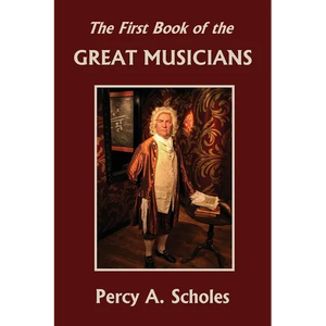 The First Book of the Great Musicians (Yesterday's Classics) - Paperback