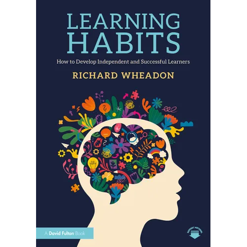Learning Habits: How to Develop Independent and Successful Learners - Paperback