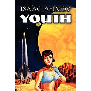 Youth by Isaac Asimov, Science Fiction, Adventure, Fantasy - Paperback