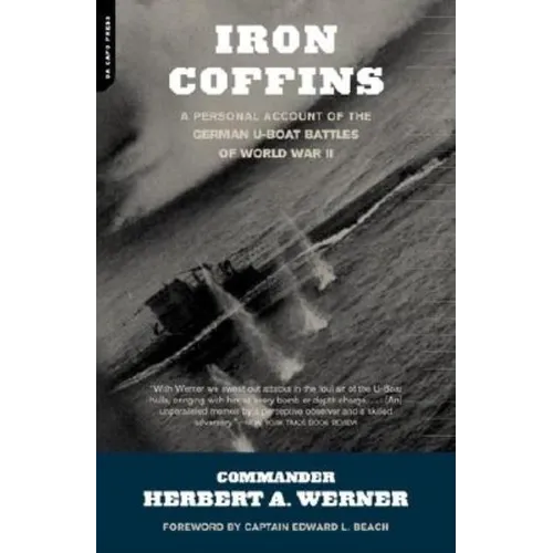 Iron Coffins: A Personal Account of the German U-Boat Battles of World War II - Paperback