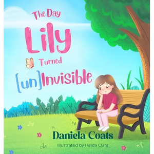 The Day Lily Turned (un)Invisible - Hardcover