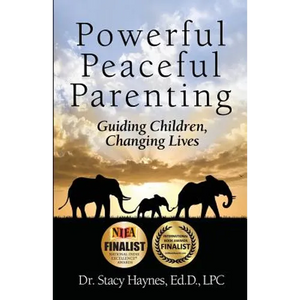Powerful Peaceful Parenting: Guiding Children, Changing Lives - Paperback