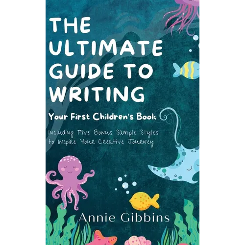 The Ultimate Guide to Writing a Children's Book - Hardcover