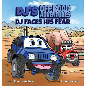 DJ's Off-Road Adventures: DJ Faces His Fear - Hardcover