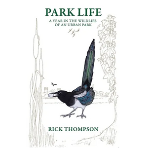 Park Life: A Year in the Wildlife of an Urban Park - Paperback