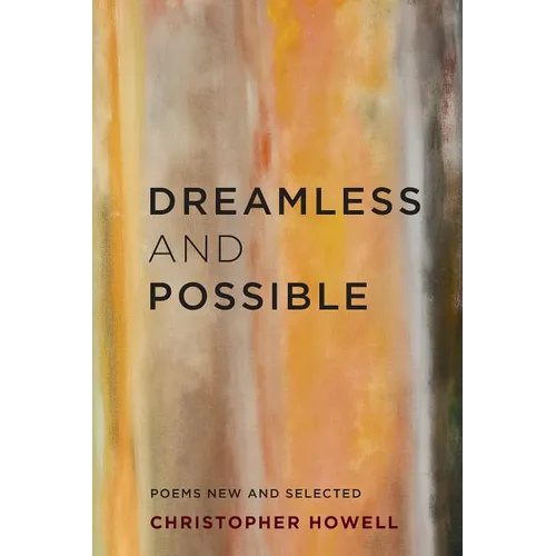 Dreamless and Possible: Poems New and Selected - Paperback
