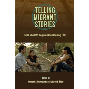 Telling Migrntt Stories: Latin American Diaspora in Documentary Film - Paperback