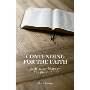 Contending for the Faith: Bible Study Notes on the Epistle of Jude - Paperback