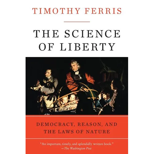 The Science of Liberty: Democracy, Reason, and the Laws of Nature - Paperback