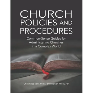 Church Policies and Procedures: Common-Sense Guides for Administering Churches in a Complex World - Paperback