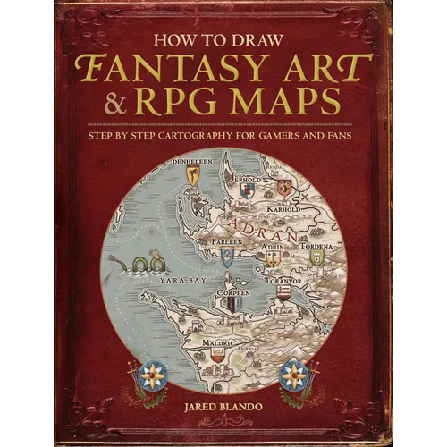 How to Draw Fantasy Art and RPG Maps: Step by Step Cartography for Gamers and Fans - Paperback