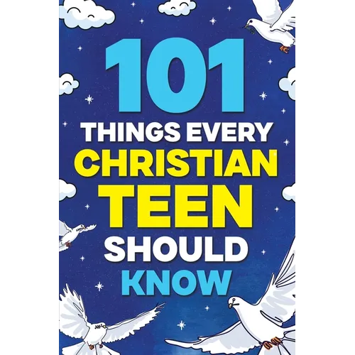 101 Things Every Christian Teen Should Know - Paperback