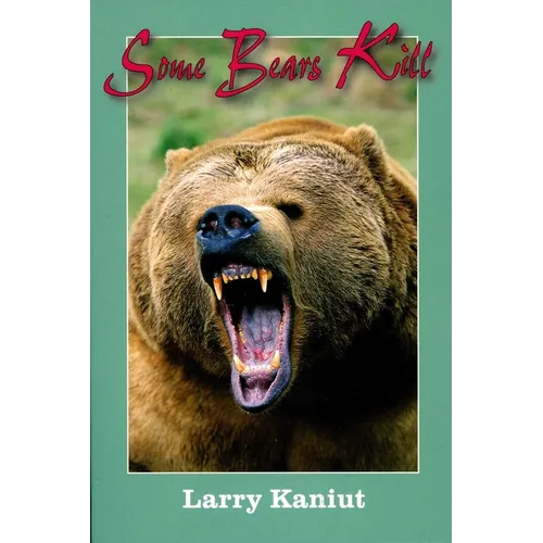 Some Bears Kill: True-Life Tales of Terror - Paperback