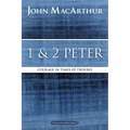 1 and 2 Peter: Courage in Times of Trouble