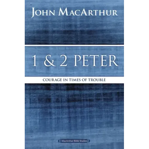 1 and 2 Peter: Courage in Times of Trouble - Paperback