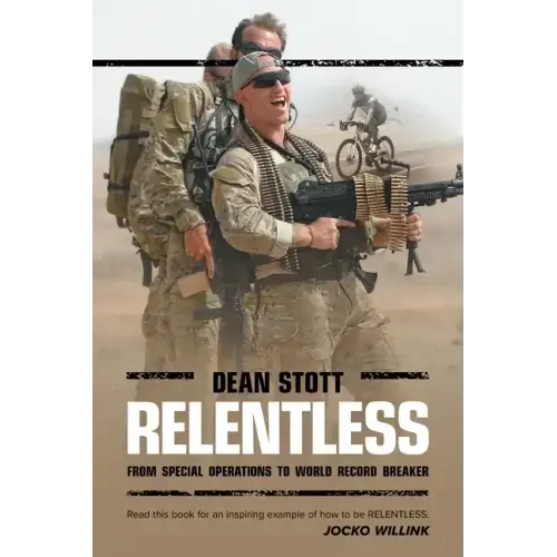 Relentless: Dean Stott: from Special Operations to World Record Breaker - Paperback