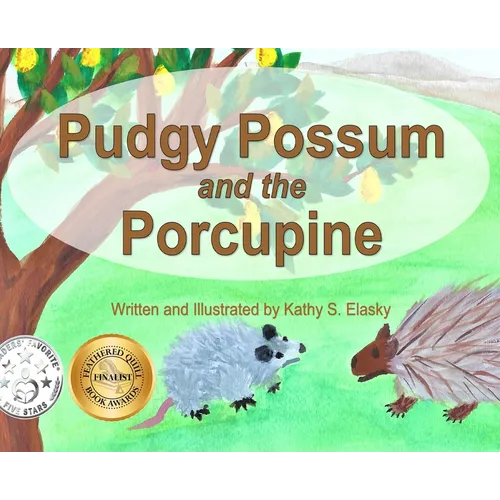 Pudgy Possum and the Porcupine - Hardcover