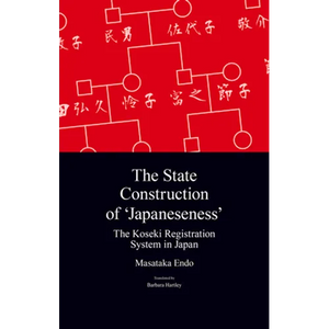 The State Construction of 'Japaneseness': The Koseki Registration System in Japan - Paperback