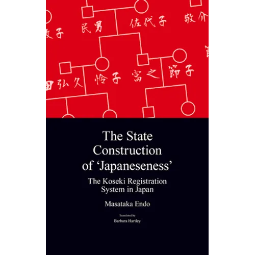 The State Construction of 'Japaneseness': The Koseki Registration System in Japan - Paperback