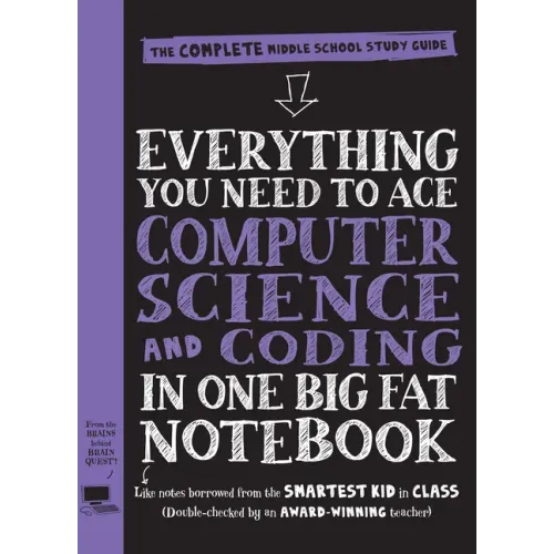 Everything You Need to Ace Computer Science and Coding in One Big Fat Notebook: The Complete Middle School Study Guide (Big Fat Notebooks) - Paperback