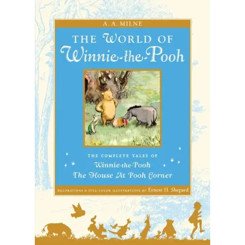 The World of Winnie the Pooh: The Complete Winnie-The-Pooh and the House at Pooh Corner - Hardcover