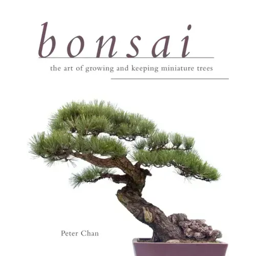 Bonsai: The Art of Growing and Keeping Miniature Trees - Paperback