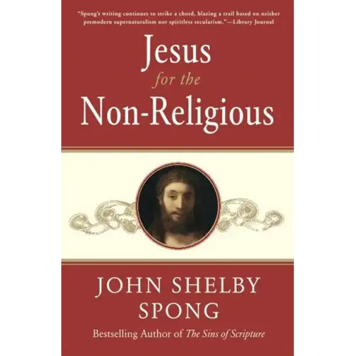 Jesus for the Non-Religious: Recovering the Divine at the Heart of the Human - Paperback