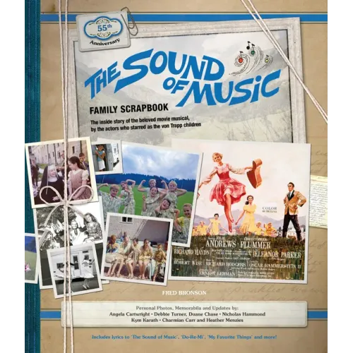 The Sound of Music Family Scrapbook: The Inside Story of the Beloved Movie Musical - Hardcover
