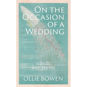 On the Occasion of a Wedding: Eclectic Love Poems - Paperback