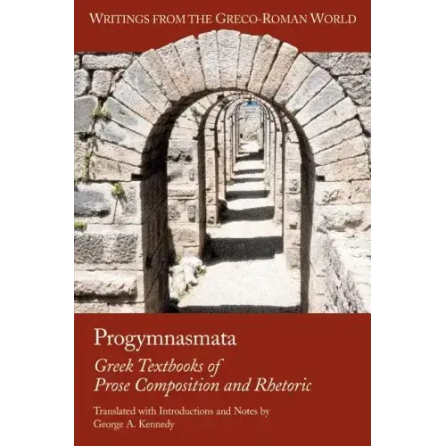 Progymnasmata: Greek Textbooks of Prose Composition and Rhetoric - Paperback