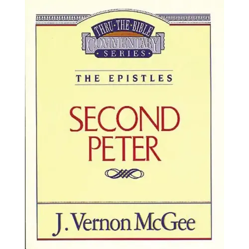 Thru the Bible Vol. 55: The Epistles (2 Peter) - Paperback