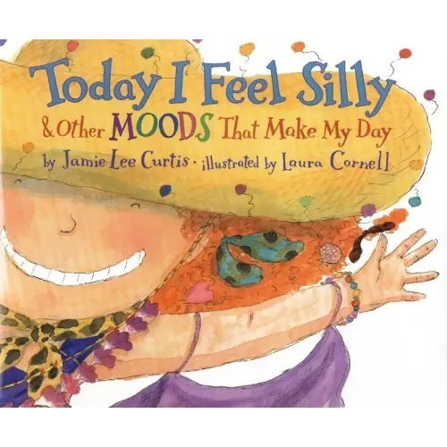 Today I Feel Silly & Other Moods That Make My Day - Hardcover