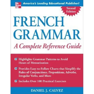 French Grammar: A Complete Reference Guide - Paperback