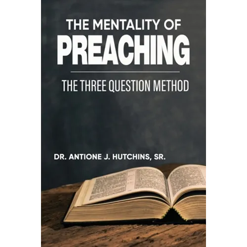 The Mentality of Preaching: The Three-Question Method - Paperback