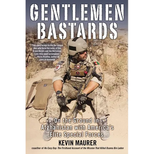 Gentlemen Bastards: On the Ground in Afghanistan with America's Elite Special Forces - Paperback