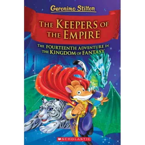 The Keepers of the Empire (Geronimo Stilton and the Kingdom of Fantasy #14): Volume 14 - Hardcover