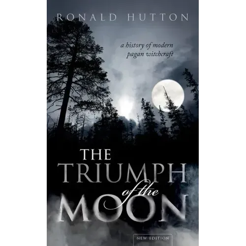 The Triumph of the Moon: A History of Modern Pagan Witchcraft - Paperback