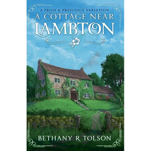 A Cottage Near Lambton: A Pride & Prejudice Variation - Paperback
