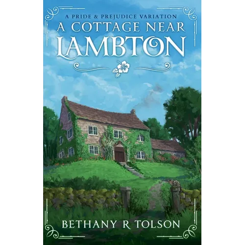 A Cottage Near Lambton: A Pride & Prejudice Variation - Paperback