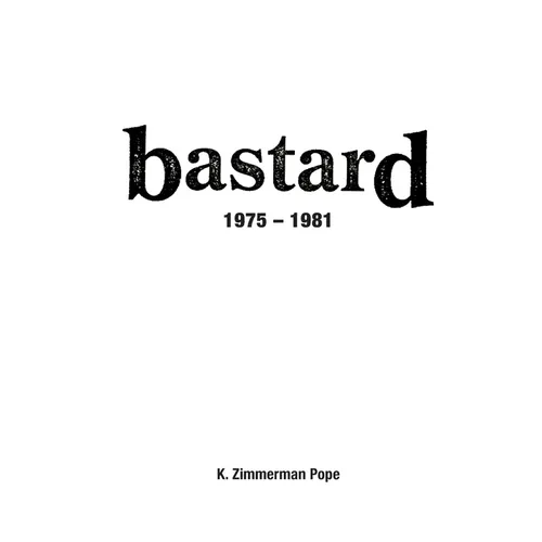 Bastard: 1975 - 1981 - Hardcover