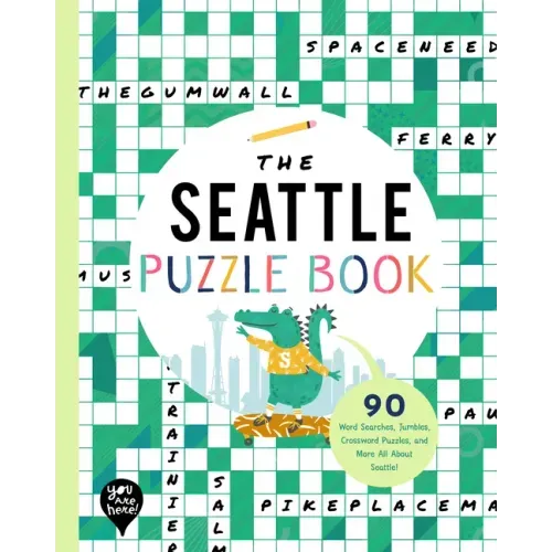 The Seattle Puzzle Book: 90 Word Searches, Jumbles, Crossword Puzzles, and More All about Seattle, Washington! - Paperback