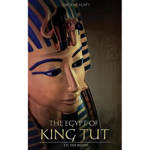 Ancient Egypt: The Egypt of King Tut - Paperback