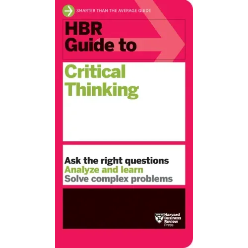 HBR Guide to Critical Thinking - Paperback