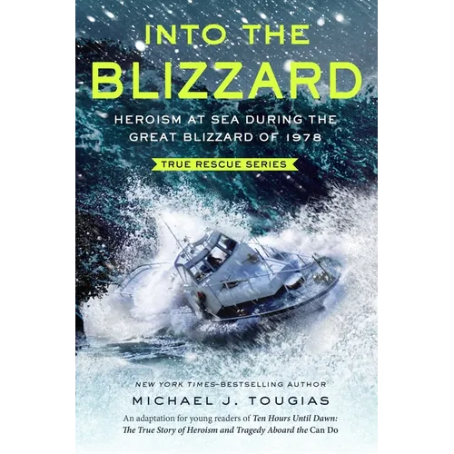 Into the Blizzard (Young Readers Edition): Heroism at Sea During the Great Blizzard of 1978 - Paperback